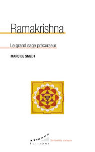 Title: Ramakrishna - Le grand sage précurseur, Author: Marc de Smedt