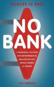 Title: No bank, Author: Hugues Le Bret