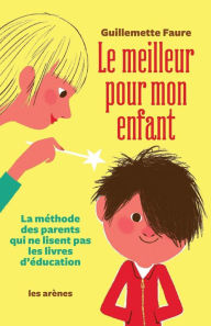 Title: Le Meilleur pour mon enfant, Author: Faure Guillemette