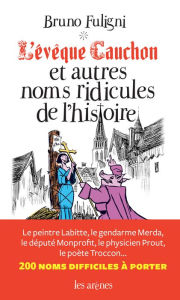 Title: L'Evêque Cauchon et autres noms de l'Histoire, Author: Bruno Fuligni