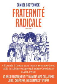 Title: Fraternité radicale, Author: Samuel Grzybowski