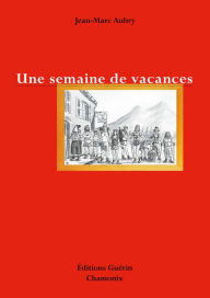 Title: Une semaine de vacances, Author: Jean-Marc Aubry