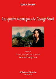 Title: Les Quatre montagnes de George Sand, Author: Colette Cosnier