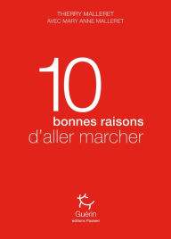 Title: 10 bonnes raisons d'aller marcher, Author: Thierry Malleret