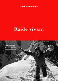 Title: Raide vivant, Author: Paul Bonhomme