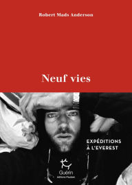 Title: Neuf vies - Expéditions à l'Everest, Author: Robert Anderson