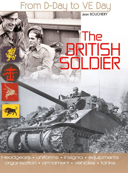 The British Soldier: From D-Day to VE-Day