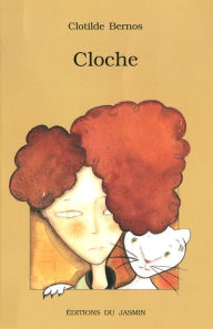 Title: Cloche: Roman jeunesse, Author: Clotilde Bernos