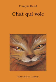 Title: Chat qui vole: L'aventure de Manzado et de son curieux chat en Esotie, Author: François David