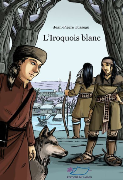 L'Iroquois blanc: Aventures jeunesse