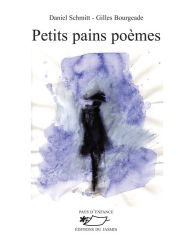 Title: Petits Pains poèmes: Poèmes illustrés, Author: Daniel Schmitt
