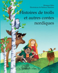 Title: Histoires de trolls et autres contes nordiques: Contes d'Orient et d'Occident, Author: Monique Ribis