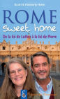 Rome sweet home: De la foi de Luther à la foi de Pierre