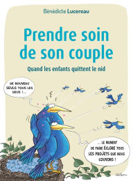 Title: Prendre soin de son couple: Quand les enfants quittent le nid, Author: Bénédicte Lucereau