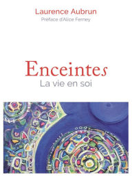 Title: Enceintes: La vie en soi, Author: Laurence Aubrun