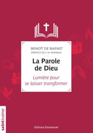 Title: La parole de Dieu: Lumière pour se laisser transformer, Author: Benoït de Baenst