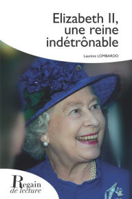 Title: Elizabeth II, une reine indétrônable, Author: Laurène Lombardo