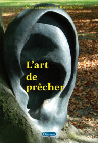 Title: L'Art de prêcher, Author: Raphaël Picon
