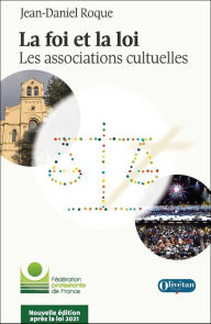 Title: La foi et la loi (éd. augmentée): Les associations cultuelles, Author: Jean-Daniel Roque