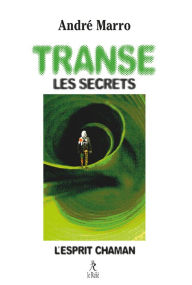 Title: Transe, les secrets, Author: André Marro