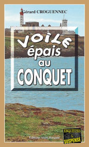 Title: Voile épais au Conquet: Les enquêtes du Commandant L'Hostis - Tome 1, Author: Gérard Croguennec