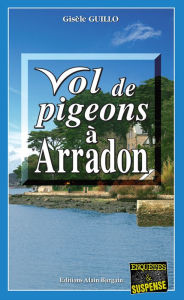 Title: Vol de pigeons à Arradon: Un roman policier humoristique, Author: Gisèle Guillo