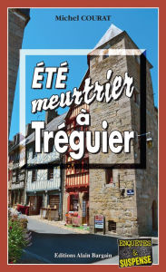 Title: Été meurtrier à Tréguier: Les enquêtes de Laure Saint-Donge - Tome 8, Author: Michel Courat