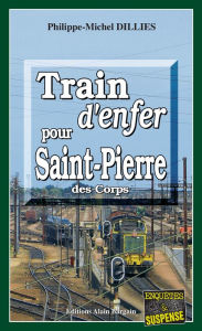 Title: Train d'enfer pour Saint-Pierre-des-Corps: Emma Choomak, en quête d'identité - Tome 3, Author: Philippe-Michel Dillies