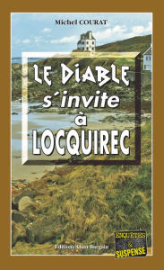Title: Le Diable s'invite à Locquirec: Les enquêtes de Laure Saint-Donge - Tome 10, Author: Michel Courat
