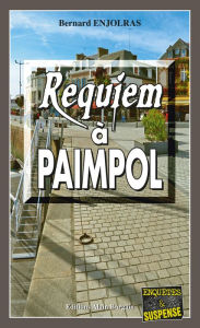 Title: Requiem à Paimpol: Les enquêtes de Bernie Andrew - Tome 8, Author: Bernard Enjolras