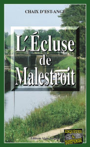 Title: L'Écluse de Malestroit: Les enquêtes de Marie Lafitte - Tome 4, Author: Chaix d'Est-Ange