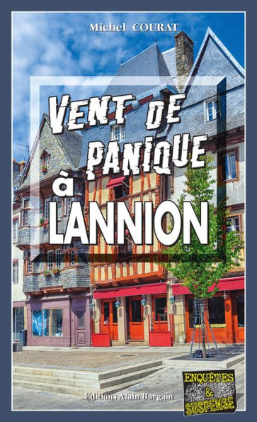 Vent de panique à Lannion: Les enquêtes de Laure Saint-Donge - Tome 17