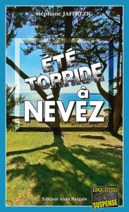 Title: Été torride à Nevez: Les enquêtes de Maxime Moreau - Tome 16, Author: Stéphane Jaffrézic