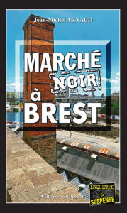 Title: Marché noir à Brest: Chantelle, enquêtes occultes - Tome 13, Author: Jean-Michel Arnaud