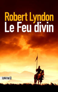 Title: Le Feu divin, Author: Robert Lyndon