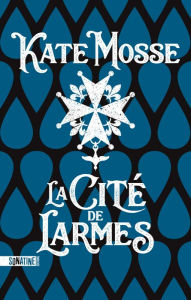 Title: La Cité de larmes, Author: Kate Mosse