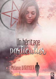 Title: Un héritage particulier, Author: Mélanie Baranger