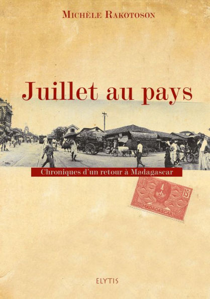 Juillet au pays: Chroniques d'un retour à Madagascar