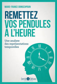 Title: Remettez vos pendules à l'heure: Une analyse des représentations temporelles, Author: Marie-France Grinschpoun