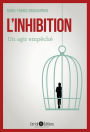 L'inhibition - Un agir d'empêché - 3e édition: Un agir empêché
