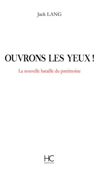 Ouvrons les yeux ! La nouvelle bataille du patrimoine