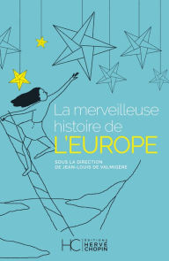 Title: La merveilleuse histoire de l'Europe, Author: Jean-Louis de Valmigère