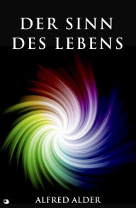 Title: Der Sinn des Lebens, Author: Alfred Adler