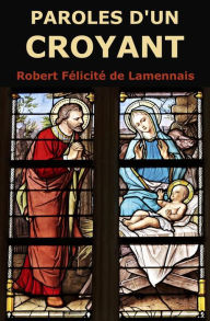 Title: Paroles d'un Croyant, Author: Robert Félicité de Lamennais