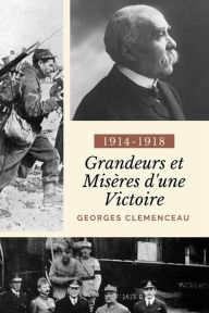 Title: Grandeurs et Misères d'une Victoire, Author: Georges Clemenceau