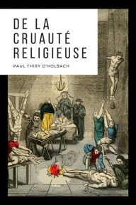 Title: De la cruauté religieuse, Author: Paul Thiry d'Holbach