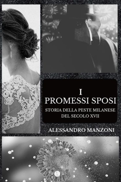 I Promessi Sposi: Storia Della PESTE Milanese Del Secolo XVII By ...