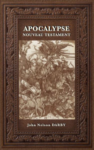 Title: Apocalypse: Nouveau Testament, Author: John Nelson Darby