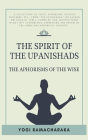 The spirit of the Upanishads: The Aphorisms of the Wise