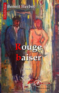 Title: Rouge baiser: Un thriller psychologique, Author: Benoit Herbet